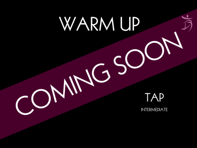 Warm-Up-Tap-Intermediate-Coming-Soon